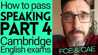 Speaking Part 4 FCE & CAE tips. How to pass Cambridge English exams. B2 first & C1 advanced help.