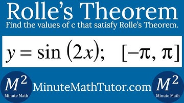 y=sin(2x); [-π, π] | Find the values of c that satisfy Rolle’s Theorem