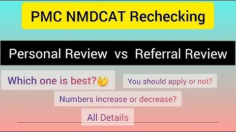 Mdcat Rechecking|Personal Review vs Referral Review|Which one is best|Numbers increase or decreased|