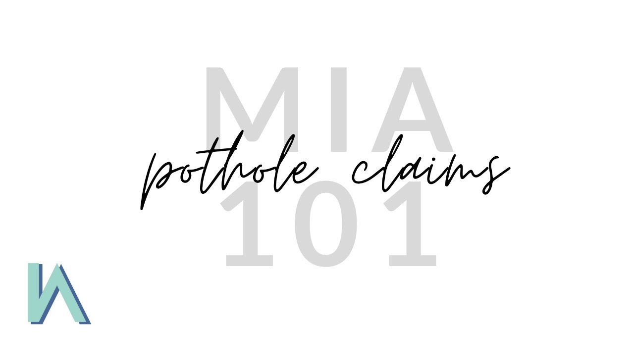 MIA 101: Pothole Claims