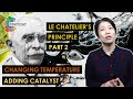 Le Chatelier's Principle Pt. 2 (Temperature & Catalyst) | SPKA