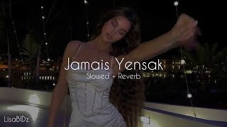 Video thumbnail of "Jamais Yensak -Lyna Mahyem Ft.Numidia Lezoul (slowed reverb)"