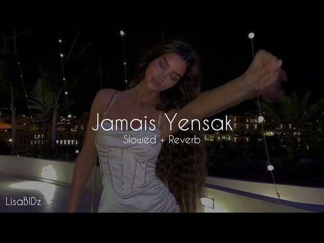 Jamais Yensak -Lyna Mahyem Ft.Numidia Lezoul (slowed reverb) class=