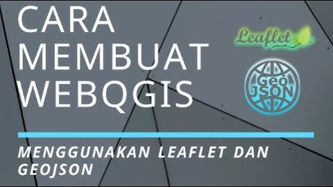 Membuat WebGIS Menggunakan Leaflet dan GeoJson