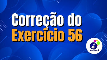 Correção do exercício 56 do curso de Java Básico