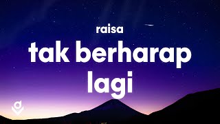 Raisa - Tak Berharap Lagi (Lyrics)