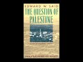 The Question Of Palestine By Edward Said Chapter 1 The Question Of Palestine By Edward Said Chapter 1