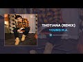 Young M.A. "Thotiana" (Remix)