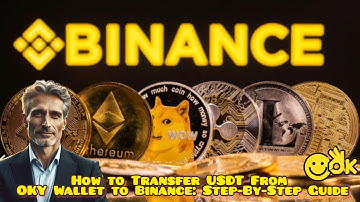 How to Transfer USDT From OKY Wallet To Binance: Step-By-Step Guide