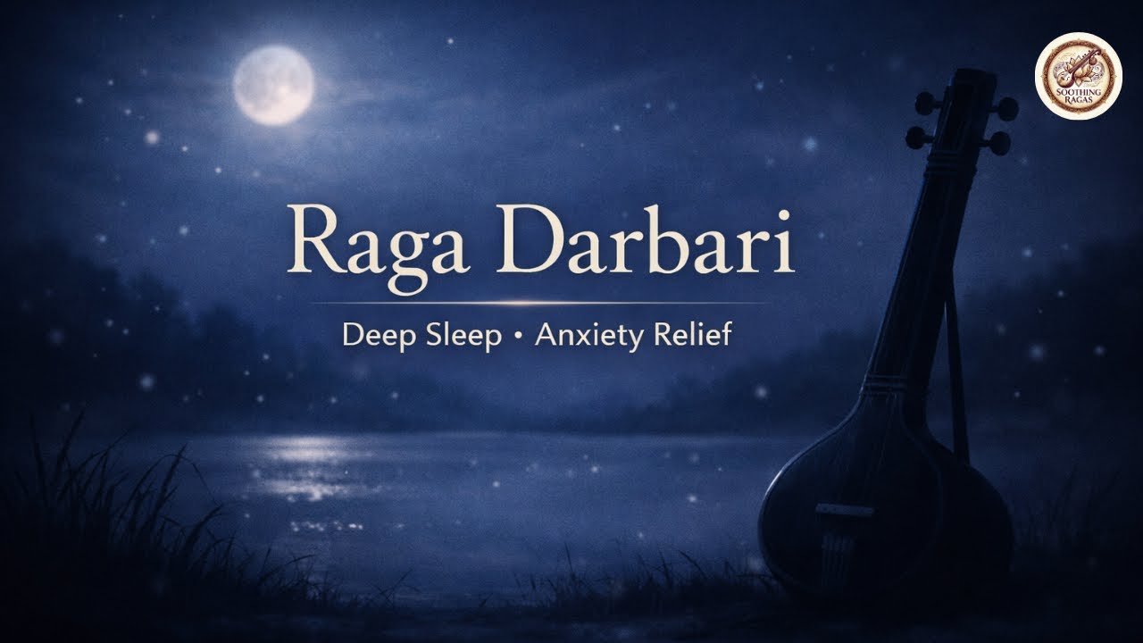 Raga Darbari for Deep Sleep & Anxiety Relief | Night Raga Meditation Music | Soothing Ragas