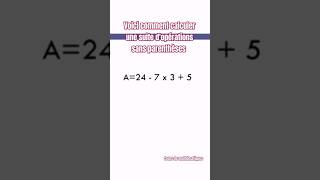 Comment calculer une suite dopérations sans parenthèses maths multiplication quickmathtrick