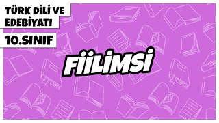 10. Sınıf Türk Dili ve Edebiyatı - Fiilimsi | 2022