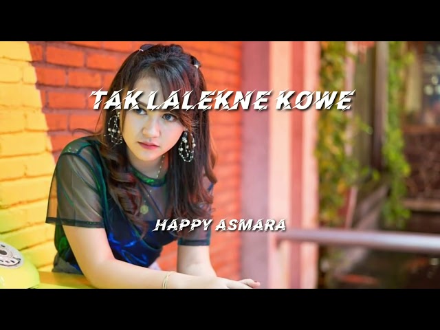 Tak Lalekne Kowe - Happy Asmara (lirik vidio) class=