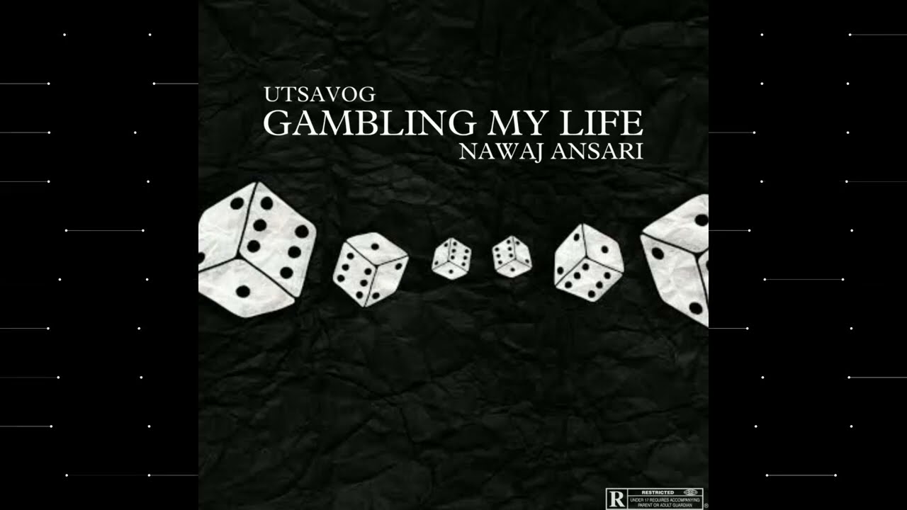 Obejrzyj Utsavog - Gambling my life Feat. Nawaj Ansari w YouTube