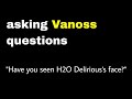 Have Vanoss or Lui seen H2O Delirious
