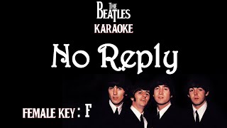 Video thumbnail of "No Reply (Karaoke) The Beatles/ Female key F"