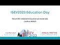 Isev2023 education day novel evrelated educational materials  joshua welsh