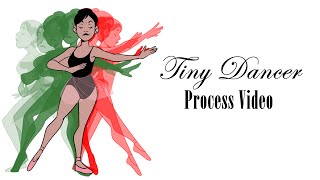 Tiny Dancer: Process Video @nealillustrator