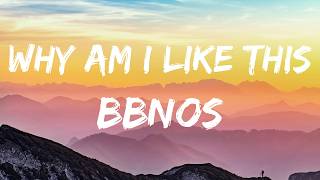 bbno$ – why am i like this (Lyrics)