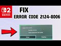 How to fix error code 2124-8006 in Nintendo Switch 2