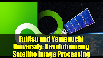Fujitsu and Yamaguchi University: Revolutionizing Satellite Image Processing
