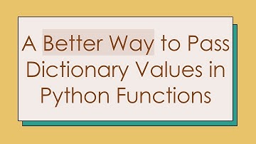A Better Way to Pass Dictionary Values in Python Functions