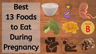 Best 13 foods to eat during pregnancy i diet for pregnant women food