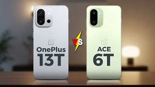 Oneplus 13t Vs Oneplus Ace 6t