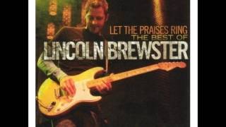 Watch Lincoln Brewster Hes All I Need video