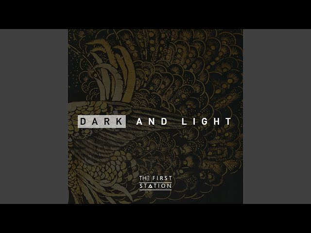 The First Station - Dark and Light