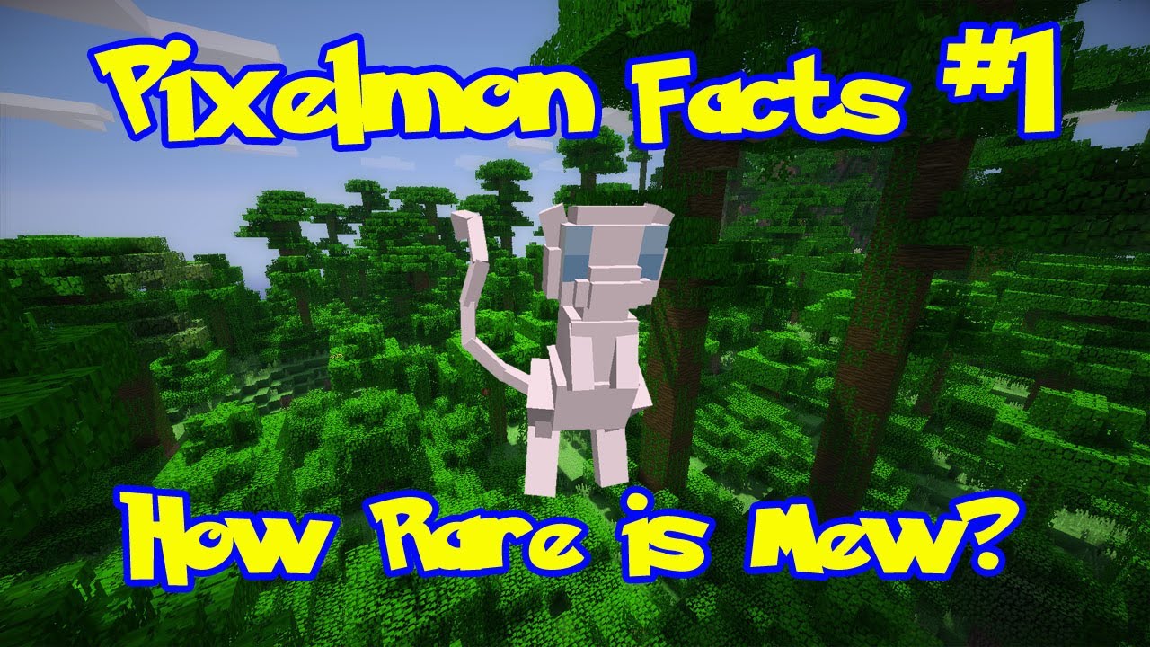 Pixelmon Facts: Episode 1, How To Catch Mew + How Rare Is Mew? - Youtube Pixelmon Facts: Episode 1, How To Catch Mew + How Rare Is Mew? - Youtube
