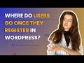 What Happens After Registration? Here’s How to Customize User Redirects in WordPress