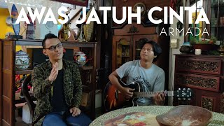 Awas Jatuh Cinta - Armada | Cover by Amzu