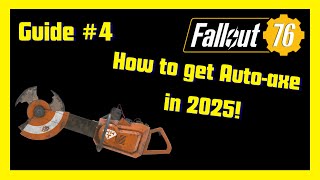 Fallout 76 - Guide #4 - How to get auto-axe in 2025! #fallout76 #guide #gaming