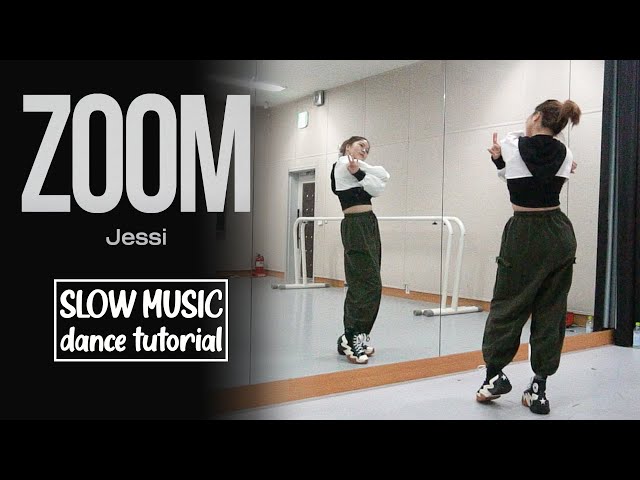 Jessi (제시) - 'ZOOM' Dance Tutorial | SLOW MUSIC + Mirrored class=