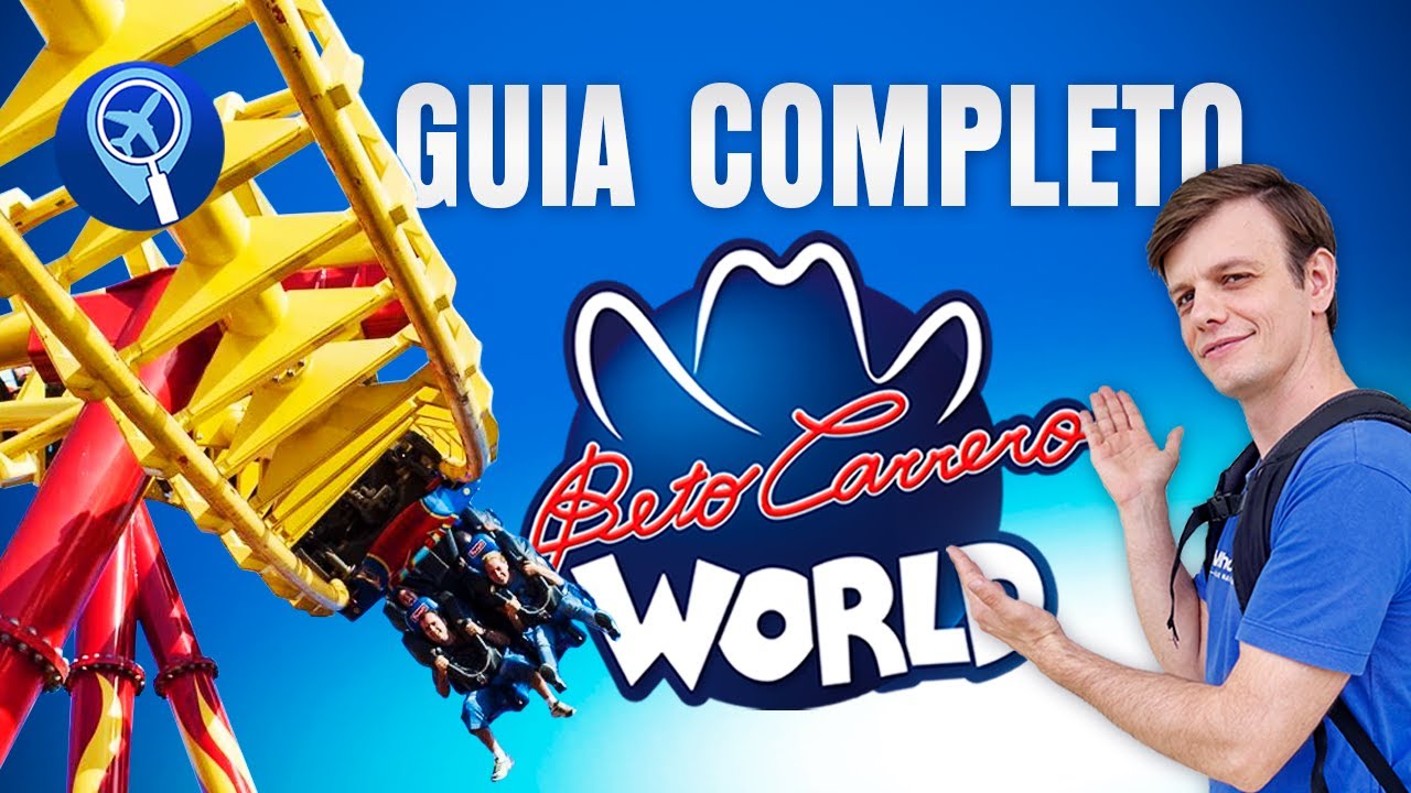 BETO CARRERO WORLD: guia completo + dicas para economizar e aproveitar ao máximo!