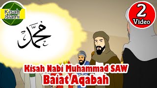 Nabi Muhammad SAW - Baiat Aqabah - Kisah Islami Channel