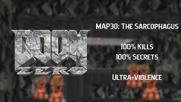 Doom: Zero | MAP30: The Sarcophagus | Ultra-Violence