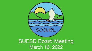 SUESD Board Meeting 03.16.22