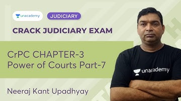CrPC CHAPTER-3 Power of Courts Part-7 | Neeraj Kant | Unacademy Judiciary