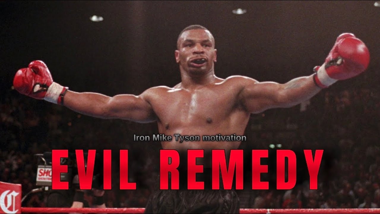 Mike Tyson Motivation // Evil Remedy