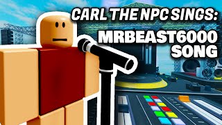 Carl the NPC sings: MrBeast6000 Outro Song (FULL SONG)