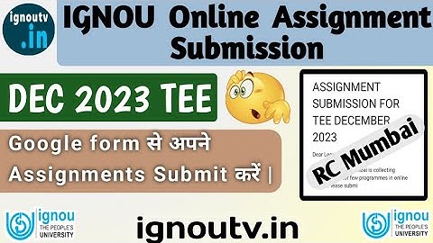 IGNOU RC Mumbai Online Assignment submission Instructions & Guidelines || Dec 2023 || IGNOU TV ||