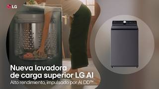 ¿Qué hace la lavadora LG de carga superior? Lavado eficiente con tecnología inteligente