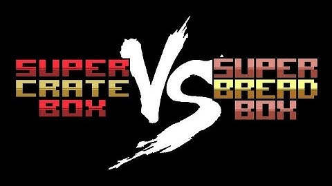 Super Crate Box VS Super Bread Box