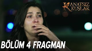 Kanatsız Kuşlar 4. Bölüm Fragmanı