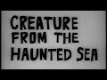 Creature from the Haunted  Sea (1961) Full Movie
