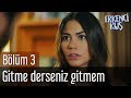 Erkenci Kuş 3. Bölüm - Gitme Derseniz Gitmem