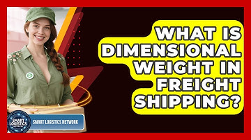 What Is Dimensional Weight In Freight Shipping? - Smart Logistics Network