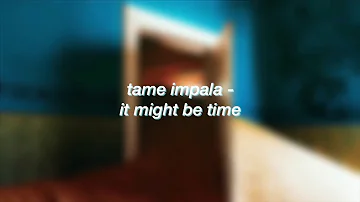 Tame Impala - It Might Be Time [Lyrics]